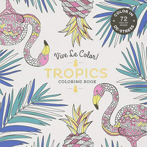 Vive Le Color! Tropics (Adult Coloring Book) 