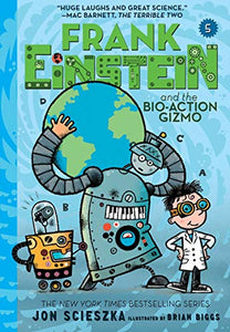 Frank Einstein and the Bio-Action Gizmo (Frank Einstein #5) 