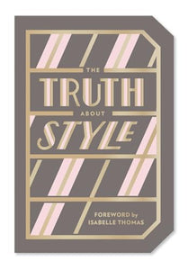 The Truth About Style: Quote Gift Book 