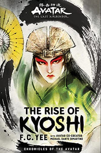 Avatar, The Last Airbender: The Rise of Kyoshi (Chronicles of the Avatar Book 1) 