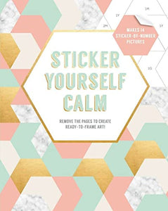 Sticker Yourself Calm: Makes 14 Sticker-by-Number Pictures 