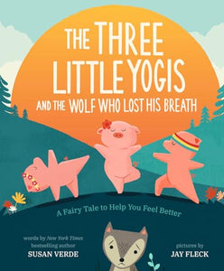 The Three Little Yogis and the Wolf Who Lost His Breath 