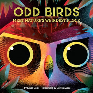 Odd Birds: Meet Nature's Weirdest Flock 