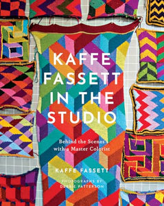 Kaffe Fassett in the Studio: Behind the Scenes with a Master Colorist 