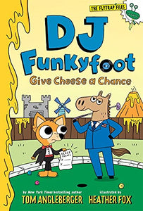 DJ Funkyfoot: Give Cheese a Chance (DJ Funkyfoot #2) 