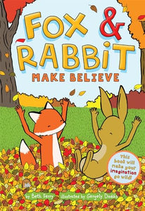 Fox & Rabbit Make Believe (Fox & Rabbit Book #2) 