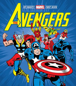 The Avengers: My Mighty Marvel First Book 