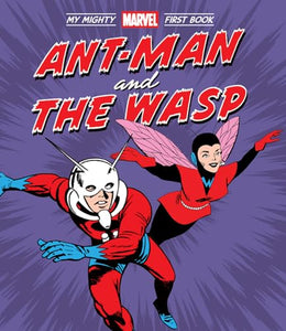 Ant-Man and the Wasp: My Mighty Marvel First Book 