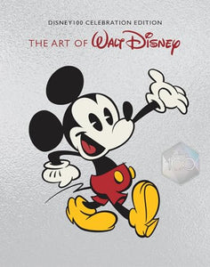 The Art of Walt Disney: From Mickey Mouse to the Magic Kingdoms and Beyond (Disney 100 Celebration Edition) 