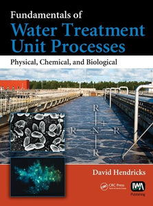 Fundamentals of Water Treatment Unit Processes 