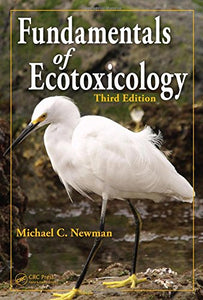 Fundamentals of Ecotoxicology, Third Edition 