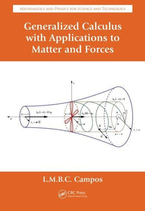 Generalized Calculus with Applications to Matter and Forces 