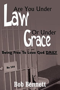Are You Under Law Or Under Grace? 