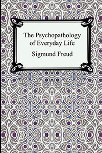 The Psychopathology of Everyday Life 