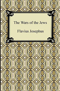 The Wars of the Jews 