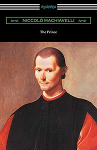 The Prince (Translated by Ninian Hill Thomson with an Introduction by Henry Cust) 