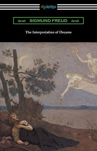 The Interpretation of Dreams (Translated by A. A. Brill) 