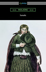 Tartuffe (Translated by Curtis Hidden Page with an Introduction by John E. Matzke) 