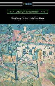 The Cherry Orchard and Other Plays 