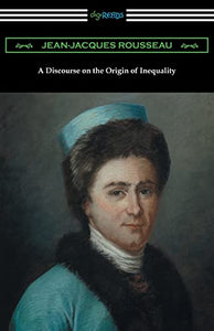 A Discourse on the Origin of Inequality (Translated by G. D. H. Cole) 