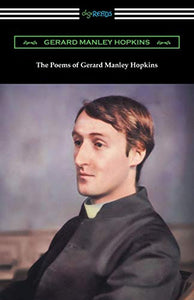 The Poems of Gerard Manley Hopkins 