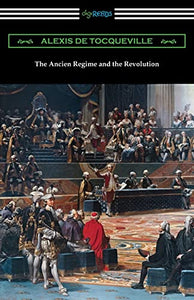 The Ancien Regime and the Revolution 