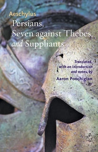 Persians, Seven against Thebes, and Suppliants 