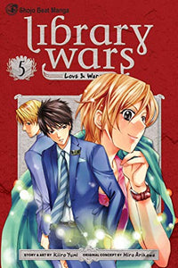 Library Wars: Love & War, Vol. 5 