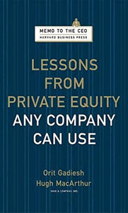 Lessons from Private Equity Any Company Can Use 