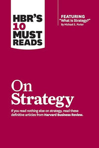 HBR's 10 Must Reads on Strategy (including featured article 