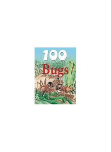 100 Things You Should Know about Bugs 