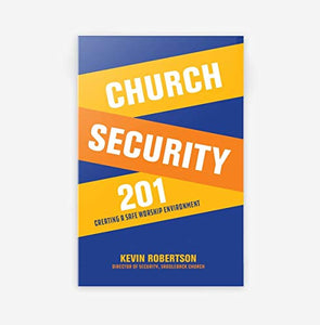 Church Security 201: Creating a Safe Worship Environment 