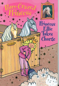 Pony-Crazed Princess: Princess Ellie Takes Charge - Book #7 