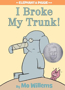 I Broke My Trunk!-An Elephant and Piggie Book 