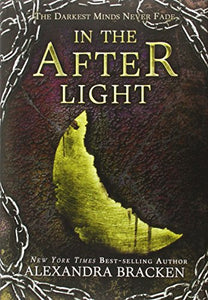 In the Afterlight (a Darkest Minds Novel, Book 3) 