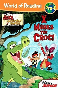 World of Reading: Jake and the Never Land Pirates X Marks the Croc 