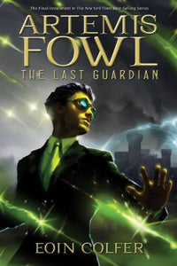 Artemis Fowl the Last Guardian (Artemis Fowl, Book 8) 