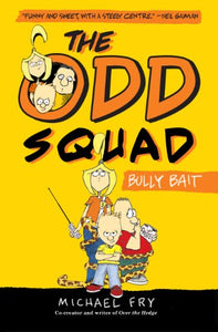 The Odd Squad, Bully Bait 