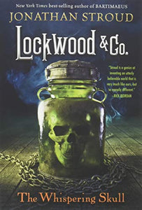 Lockwood & Co.: The Whispering Skull 