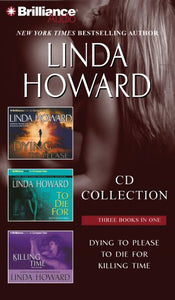 Linda Howard Cd Collection: Dying to Please, To Die For, And Killing Time 