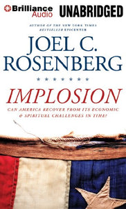 Implosion: Can America Recover from Its Economic & Spiritual Challenges in Time? 