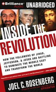 Inside the Revolution: How the Followers of Jihad, Jefferson & Jesus Are Battling to Dominate the Middle East and Transform the World 