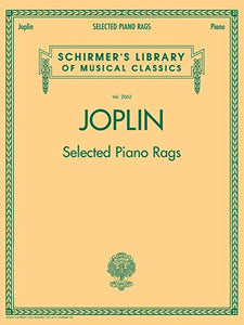 Selected Piano Rags: Schirmer Library of Classics Volume 2062 