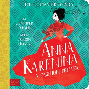 Little Master Tolstoy Anna Karenina: A Fashion Primer 