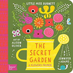 Little Miss Burnett The Secret Garden: A BabyLit Flowers Primer 