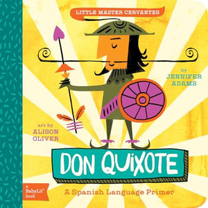 Little Master Cervantes Don Quixote: A BabyLit Spanish Language Primer 