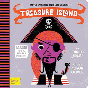 Little Master Louis Stevenson Treasure Island: A BabyLit Shapes Primer 