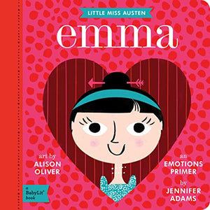 Little Miss Austen Emma: A BabyLit Emotions Primer 