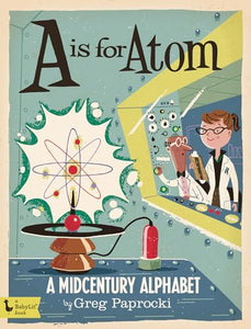 A Is for Atom 