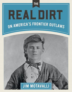 Real Dirt on America's Frontier Outlaws 